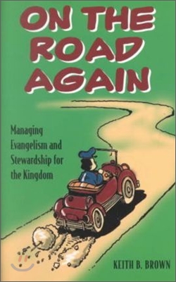 On the Road Again: Managing Evangelism and Stewardship for the Kingdom