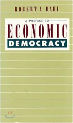 A Preface to Economic Democracy: Volume 28