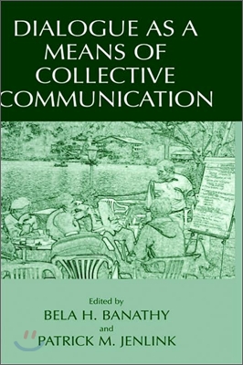 Dialogue as a Means of Collective Communication