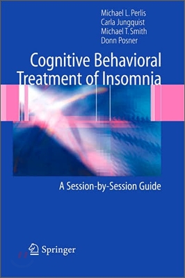 Cognitive Behavioral Treatment of Insomnia: A Session-By-Session Guide