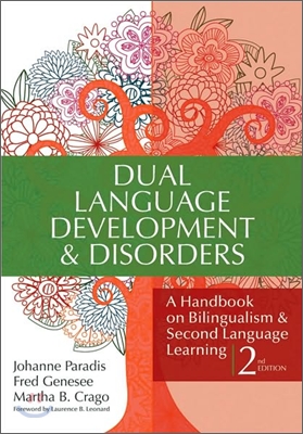 Dual Language Development &amp; Disorders: A Handbook on Bilingualism &amp; Second Language Learning, Second Edition