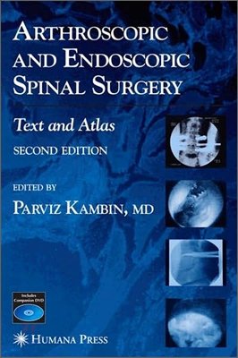 Arthroscopic and Endoscopic Spinal Surgery: Text and Atlas