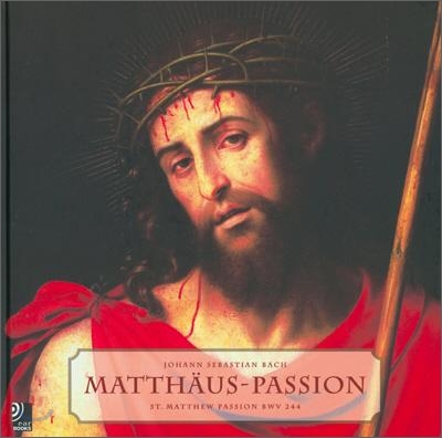 Matthaus-Passion: St. Matthew Passion by Johann Sebastian Bach