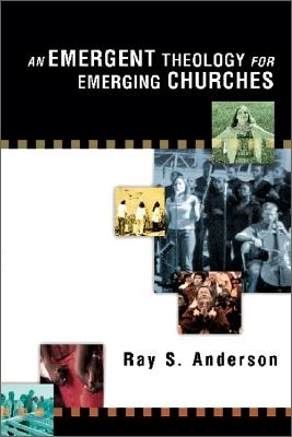 An Emergent Theology for Emerging Churches