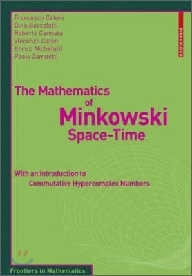 The Mathematics of Minkowski Space-Time: With an Introduction to Commutative Hypercomplex Numbers