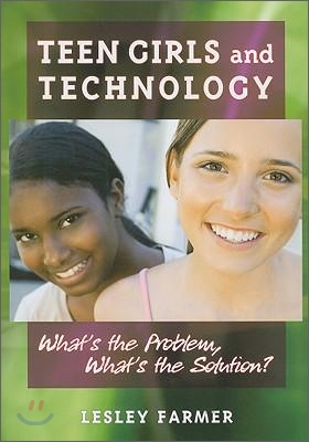 Teen Girls and Technology