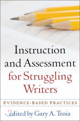 Instruction and Assessment for Struggling Writers