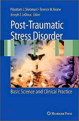 Post-Traumatic Stress Disorder: Basic Science and Clinical Practice