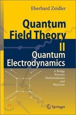 Quantum Field Theory II: Quantum Electrodynamics: A Bridge Between Mathematicians and Physicists