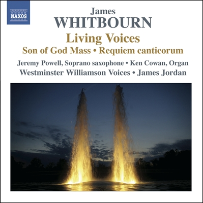Westminster Williamson 제임스 휘트번: 신의 아들 미사, 레퀴엠 칸티코룸, 남아공을 위한 기도 (James Whitbourn: Living Voices - Son of God Mass, Requiem Canticorum)