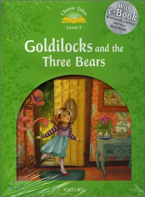 Classic Tales Level 3 : Goldilocks and Three Bears (Student Book Pack + Multi-ROM)