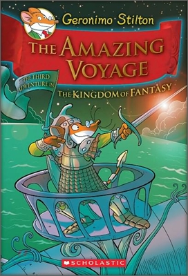 Geronimo Stilton and The Kingdom of Fantasy #3 : The Amazing Voyage