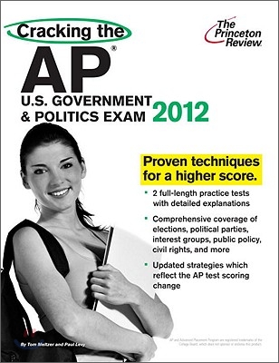 Cracking the AP U.S. Government & Politics Exam, 2012