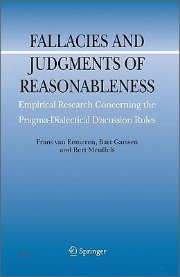 Fallacies and Judgments of Reasonableness: Empirical Research Concerning the Pragma-Dialectical Discussion Rules