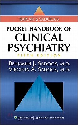 Kaplan &amp; Sadock&#39;s Pocket Handbook of Clinical Psychiatry