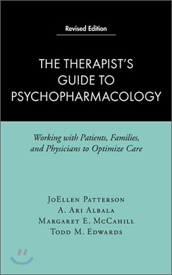 The Therapist&#39;s Guide to Psychopharmacology, Revised Edition: Working with Patients, Families, and Physicians to Optimize Care