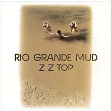 ZZ Top - Rio Grande Mud 