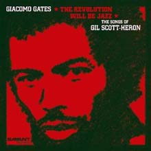 Giacomo Gates - The Revolution Will Be Jazz