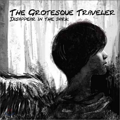 그로테스크 트래블러 (Grotesque Traveler) 3집 - Disappear In The Dark