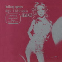 Britney Spears - Oops!... I Did It Again (Remixes/limited edition/수입)
