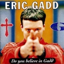 Eric Gadd - Do You Believe In Gadd (미개봉)