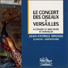 Jean-Patrice Brosse - Le Concert Des Oiseaux A Versailles (수입/미개봉/pv787051)