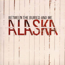 Between The Buried And Me - Alaska (Bonus CD/수입)