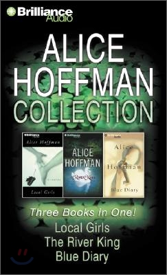 Alice Hoffman Collection: Local Girls, the River King, and Blue Diary