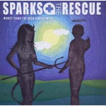 Sparks The Rescue - Worst Thing I&#39;ve Been Cursed With