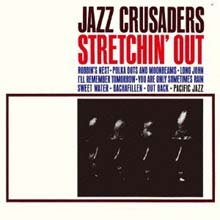 Jazz Crusaders - Stretchin&#39; Out