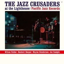 Jazz Crusaders - The Jazz Crusaders At The Lighthouse