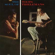 Toots Thielemans - The Soul Of Toots Thielemans