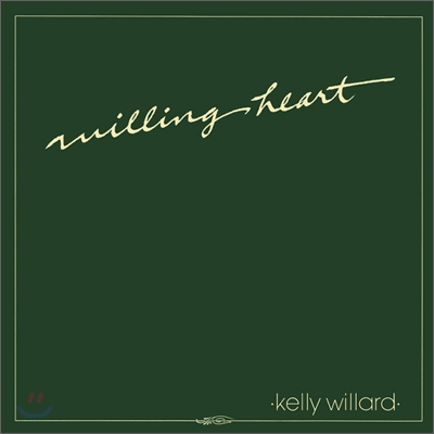 Kelly Willard - Willing Heart 