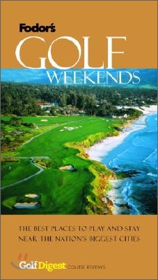 Fodor&#39;s Golf Digest&#39;s Golf Weekends, 1st Edition
