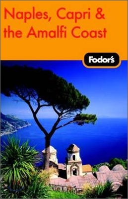 Fodor&#39;s Naples, Capri &amp; the Amalfi Coast