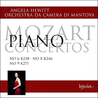Angela Hewitt 모차르트: 피아노 협주곡 6, 8, 9번 - 안젤라 휴이트 (Mozart: Piano Concertos K.238, K.246, K.271) 