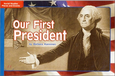 McGraw-Hill Social Studies Time Links '09 Grade K : Places & Events - On Level : Our First President