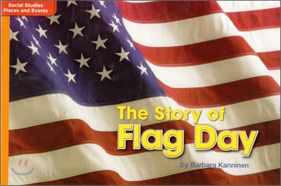 McGraw-Hill Social Studies Time Links &#39;09 Grade K : Places &amp; Events - Approaching Level : The Story of Flag Day