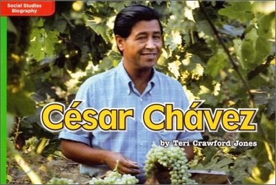 McGraw-Hill Social Studies Time Links &#39;09 Grade K : Biographies - Beyond Level : Cesar Chavez