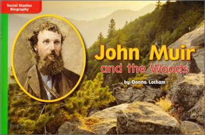 McGraw-Hill Social Studies Time Links '09 Grade K : Biographies - Beyond Level : John Muir and the Woods