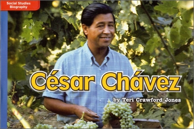 McGraw-Hill Social Studies Time Links '09 Grade K : Biographies - On Level : Cesar Chavez