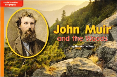 McGraw-Hill Social Studies Time Links '09 Grade K : Biographies - Approaching Level : John Muir and the Woods