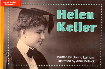 McGraw-Hill Social Studies Time Links '09 Grade K : Biographies - Approaching Level : Helen Keller