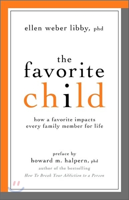 The Favorite Child: How a Favorite Impacts Every Family Member for Life (Paperback)