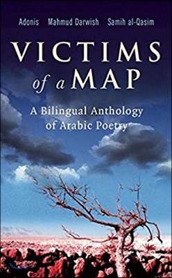 Victims of a Map: A Bilingual Anthology of Arabic Poetry