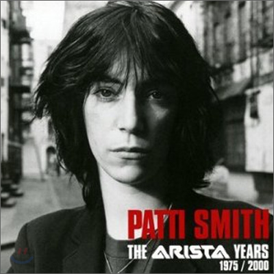 Patti Smith - The Arista Years 1975 - 2000