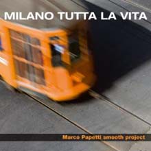Marco Papetti - Milano Tutta La Vita