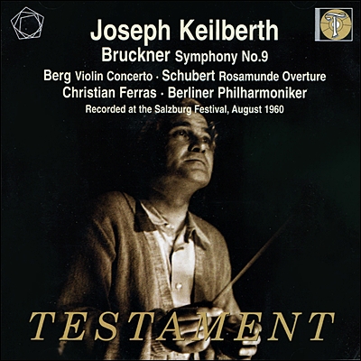 Joseph Keilberth 브루크너: 교향곡 9번 / 슈베르트: 로자문데 서곡 / 알반 베르크: 바이올린 협주곡 (Bruckner: Symphony no.9 / Schubert: Rosamunde Overture)