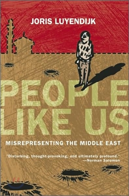 People Like Us: Misrepresenting the Middle East