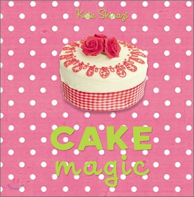 Cake Magic: The Essential Companion for All Cake Lovers